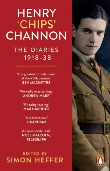 Henry â€˜Chipsâ€™ Channon: The Diaries (Volume 1) - Chips Channon