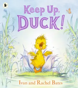 Keep Up, Duck! - Ivan Bates, Rachel Bates