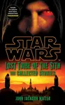 Star Wars Lost Tribe of the Sith: The Collected Stories - Miller John Jackson
