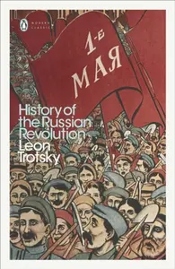 History of the Russian Revolution - Leon Trotsky