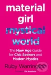 Material Girl, Mystical World (The Now-Age Guide for Chic Seekers and Modern Mystics) - kniha z kategorie Zdraví a životní styl