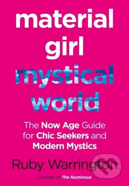 Material Girl, Mystical World (The Now-Age Guide for Chic Seekers and Modern Mystics) - kniha z kategorie Zdraví a životní styl