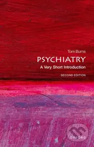 Psychiatry (A Very Short Introduction) - Tom Burns - kniha z kategorie Medicína