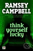 Think Yourself Lucky - Ramsey Campbell - kniha z kategorie Detektivky, thrillery a horory