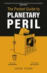 The Pocket Guide to Planetary Peril - Jakob Thoma