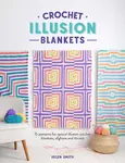 Crochet Illusion Blankets - Smith Helen