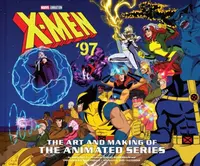 X-Men â€™97: The Art and Making of the Animated Series - James Field