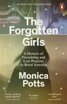 The Forgotten Girls - Monica Potts