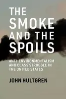 Smoke and the Spoils - John Hultgren