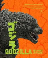 Godzilla: The First 70 Years - Ed Godziszewski, Steve Ryfle