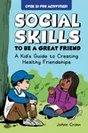 Social Skills to Be a Great Friend - JoAnn Crohn