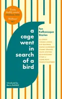 A Cage Went in Search of a Bird - Li Yiyun, Helen Oyeyemi, Charlie Kaufman, Tommy Orange, Smith Ali, Naomi Aldermanová, Leone Ross, Keith Ridgway, Eli