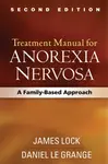 Treatment Manual for Anorexia Nervosa, Second Edition - B. Timothy Walsh, James Lock, James E. Mitchell, Gerald Russell, Daniel Le Grange
