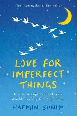 Love for Imperfect Things - Haemin Sunim
