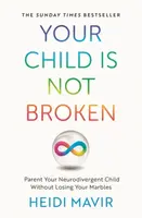 Your Child is Not Broken - Heidi Mavir