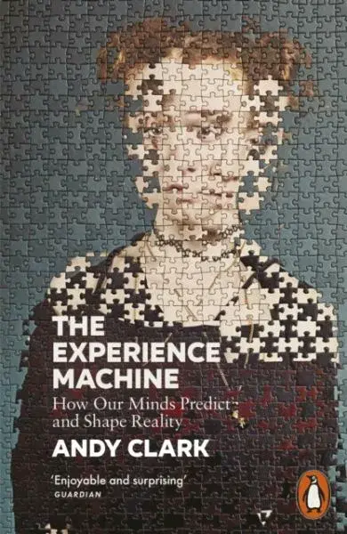 The Experience Machine - Andy Clark