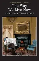The Way We Live Now - Anthony Trollope