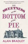 The Sweetness at the Bottom of the Pie - Alan Bradley