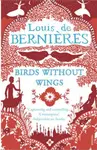 Birds Without Wings - Louis de Berniéres