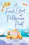 A Fresh Start at Polkerran Point - Cass Grafton