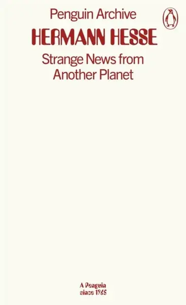 Strange News from Another Planet - Hermann Hesse