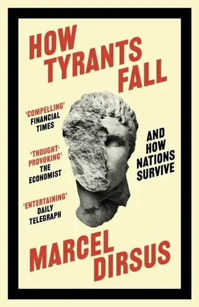 How Tyrants Fall - Marcel Dirsus