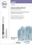 My Revision Notes: WJEC GCSE Geography Second Edition - Dirk Sykes, Rachel Crutcher
