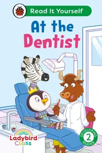 Ladybird Class - At the Dentist: Read It Yourself - Level 2 Developing Reader - Ladybird