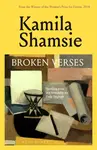 Broken Verses - Shamsie Kamila