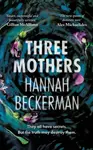 Three Mothers - Hannah Beckerman