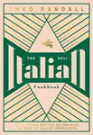The Italian Deli Cookbook: 100 Glorious Recipes Celebrating the Best of Italian Ingredients - Randall Theo