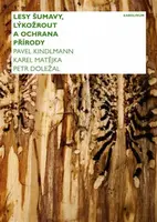 Lesy Šumavy, lýkožrout a ochrana přírody - Pavel Kindlmann