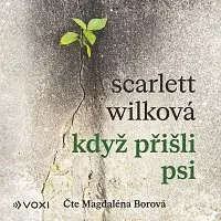 Scarlett Wilková – Když přišli psi
