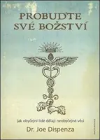 Probuďte své božství - Joe Dispenza