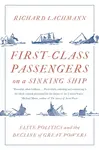 First-Class Passengers on a Sinking Ship - Richard Lachmann