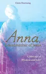 Anna, Grandmother of Jesus - Claire Heartsong