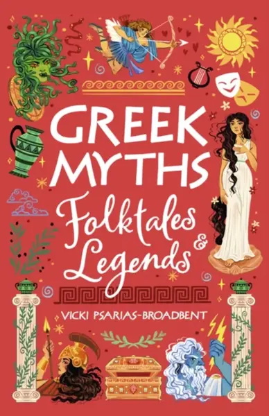 Greek Myths, Folktales and Legends - Vicki Psarias-Broadbent