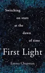 First Light - Emma Chapman