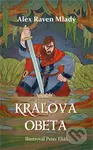 Kráľova obeta - Raven Alex Mladý - kniha z kategorie Sci-fi a fantasy