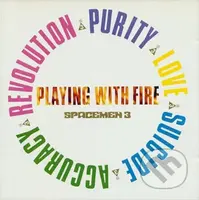 Spacemen 3:  Playing With Fire - Spacemen 3, Spacemen 3