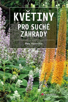 Kniha: Květiny pro suché zahrady od Hanzelka Petr
