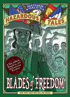 Blades of Freedom (Nathan Haleâ€™s Hazardous Tales #10) - Nathan Hale
