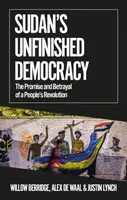 Sudan's Unfinished Democracy - Alex de Waal, Willow Berridge, Justin Lynch