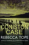 The Coniston Case - Rebecca  Tope