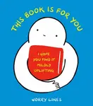 This Book Is for You - Worry Lines