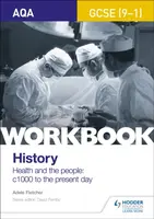 AQA GCSE (9-1) History Workbook: Health and the people, c1000 to the present day - Adele Fletcher