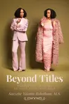 Beyond Titles - Suezette Yasmin, M.S. Robotham