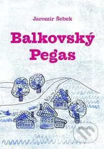 Balkovský Pegas - Jaromír Šebek