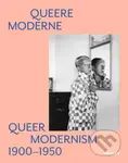 Queer Modernism: 1900–1950 - Susanne Gaensheimer, Isabelle Malz, Anke Kempkes - kniha z kategorie Umění, design a architektura