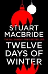Twelve Days of Winter - Stuart MacBride